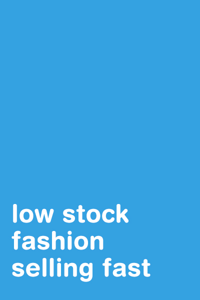 LOW STOCK - SELLING FAST
